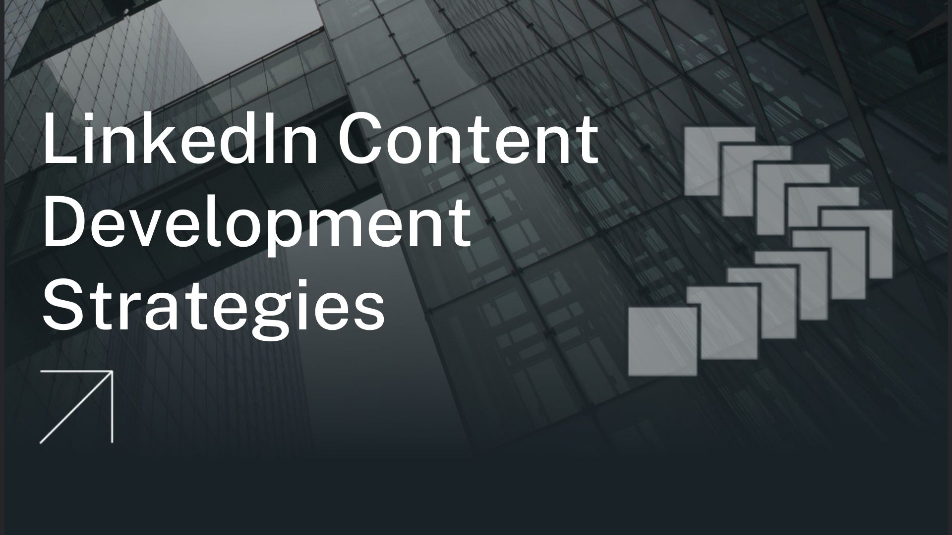 LinkedIn Content Development Strategies